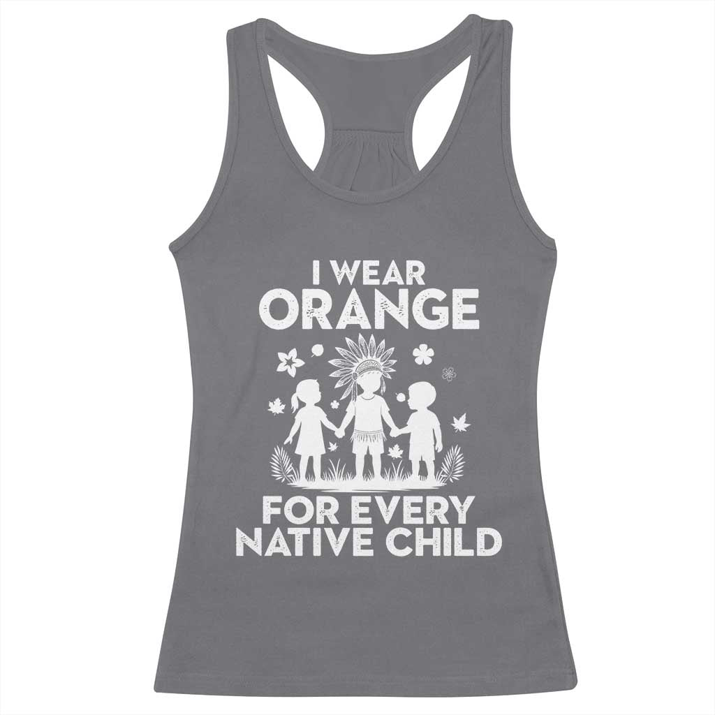 Native American Child Idian Racerback Tank Top I Wear Orange For Every Native Child Indian Pride TS14 Charcoal Print Your Wear