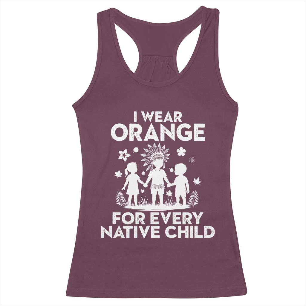 Native American Child Idian Racerback Tank Top I Wear Orange For Every Native Child Indian Pride TS14 Maroon Print Your Wear