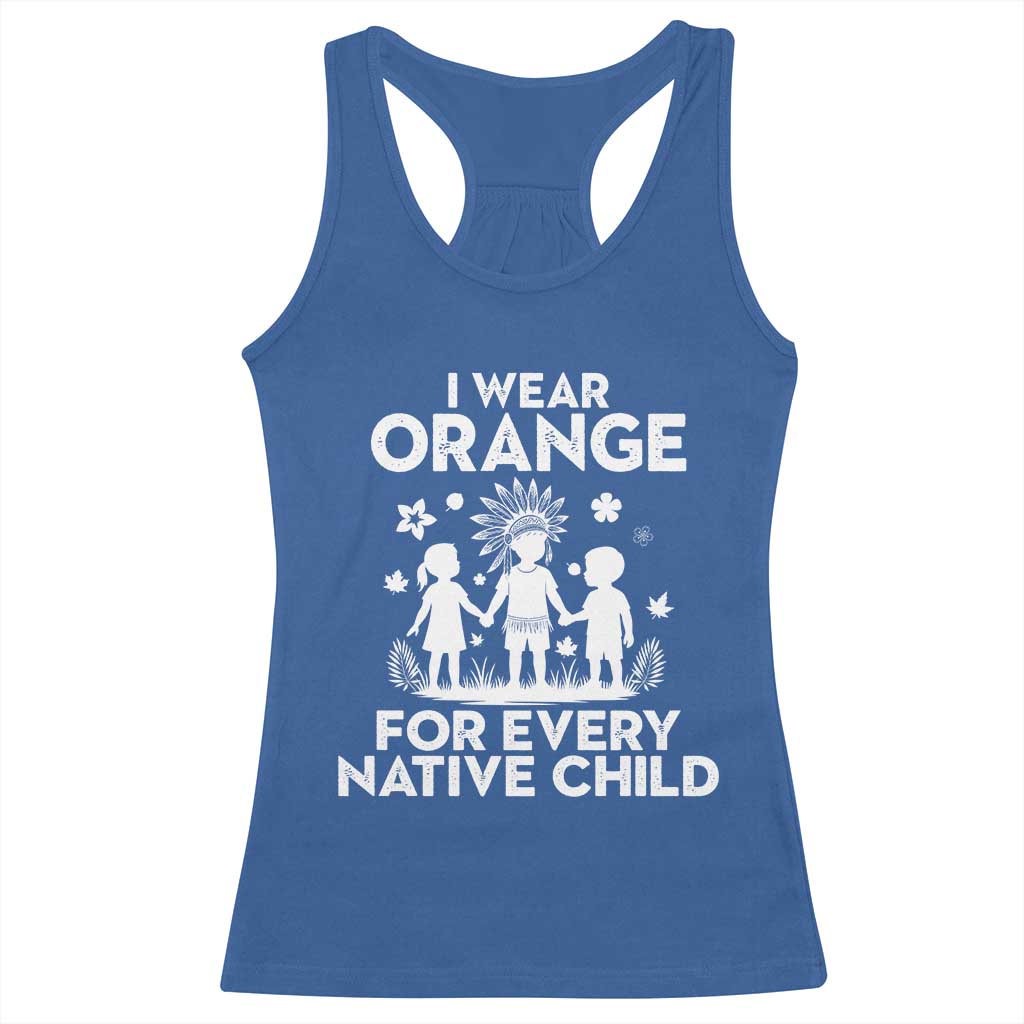 Native American Child Idian Racerback Tank Top I Wear Orange For Every Native Child Indian Pride TS14 Royal Blue Print Your Wear