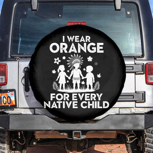 Native American Child Idian Spare Tire Cover I Wear Orange For Every Native Child Indian Pride TS14 No hole Black Print Your Wear