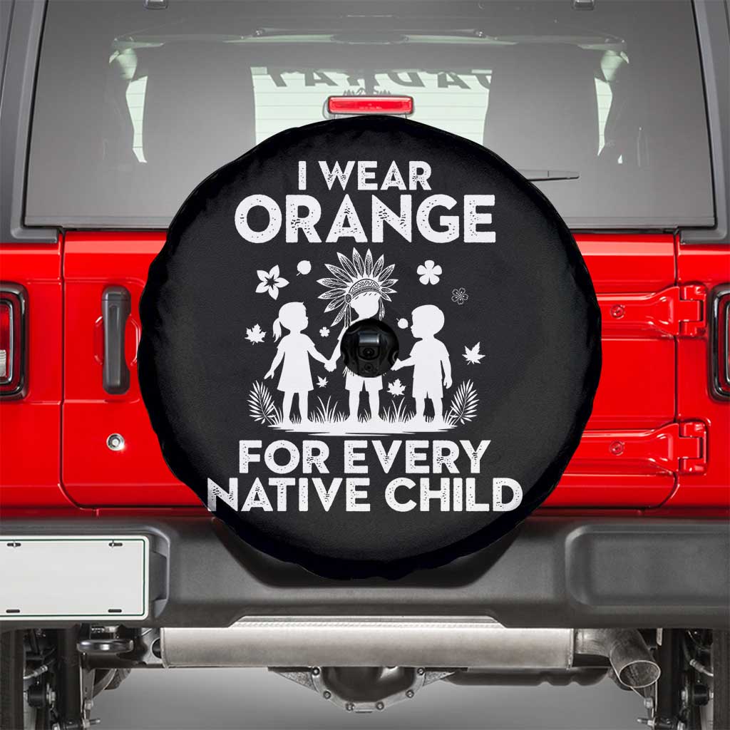 Native American Child Idian Spare Tire Cover I Wear Orange For Every Native Child Indian Pride TS14 Black Print Your Wear
