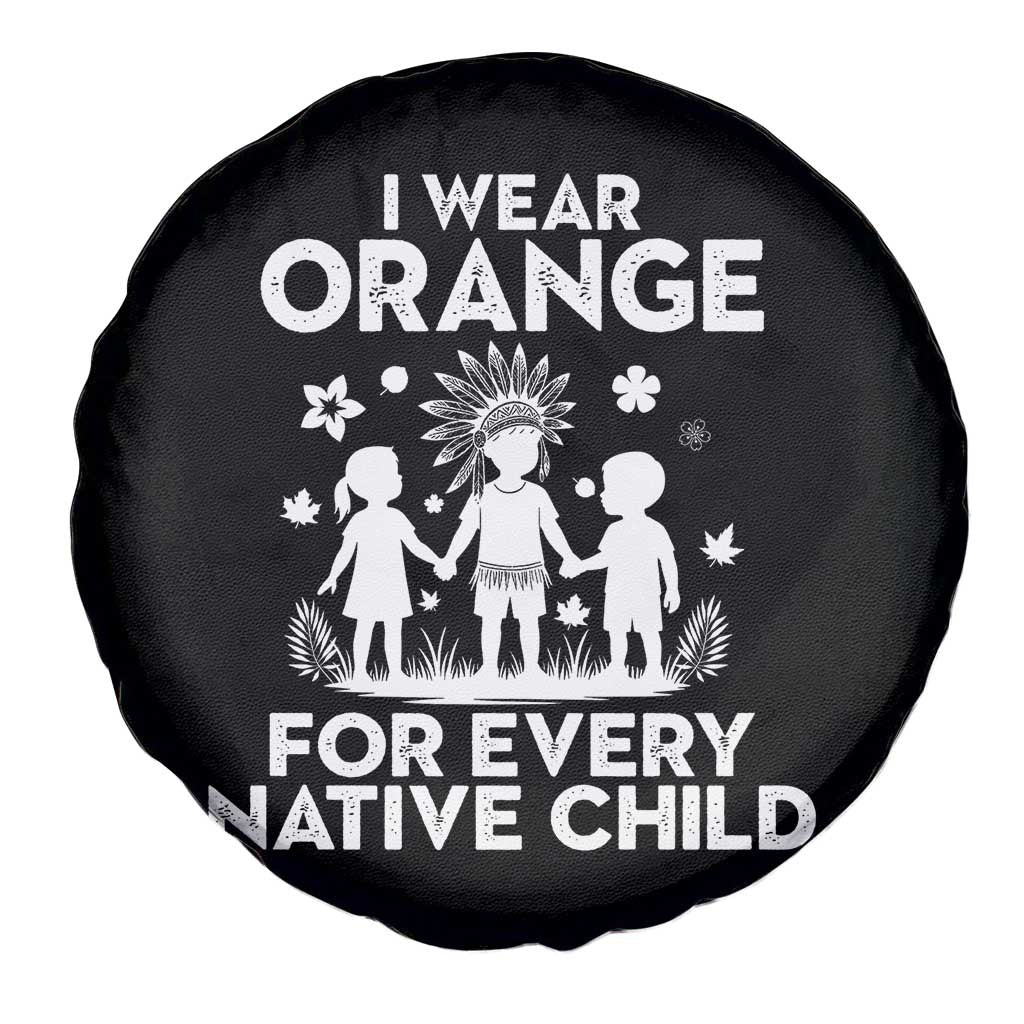 Native American Child Idian Spare Tire Cover I Wear Orange For Every Native Child Indian Pride TS14 Print Your Wear