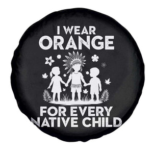 Native American Child Idian Spare Tire Cover I Wear Orange For Every Native Child Indian Pride TS14 Print Your Wear