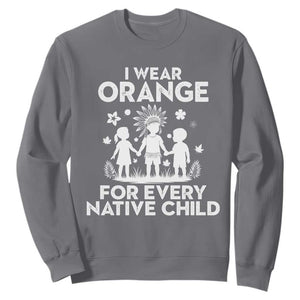 Native American Child Idian Sweatshirt I Wear Orange For Every Native Child Indian Pride TS14 Charcoal Print Your Wear
