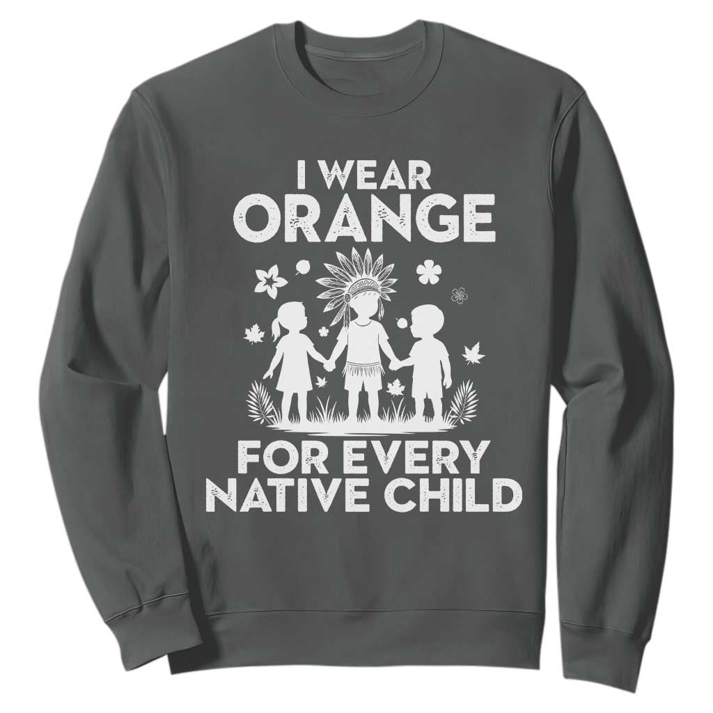 Native American Child Idian Sweatshirt I Wear Orange For Every Native Child Indian Pride TS14 Dark Heather Print Your Wear