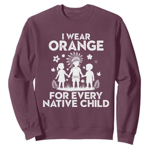Native American Child Idian Sweatshirt I Wear Orange For Every Native Child Indian Pride TS14 Maroon Print Your Wear