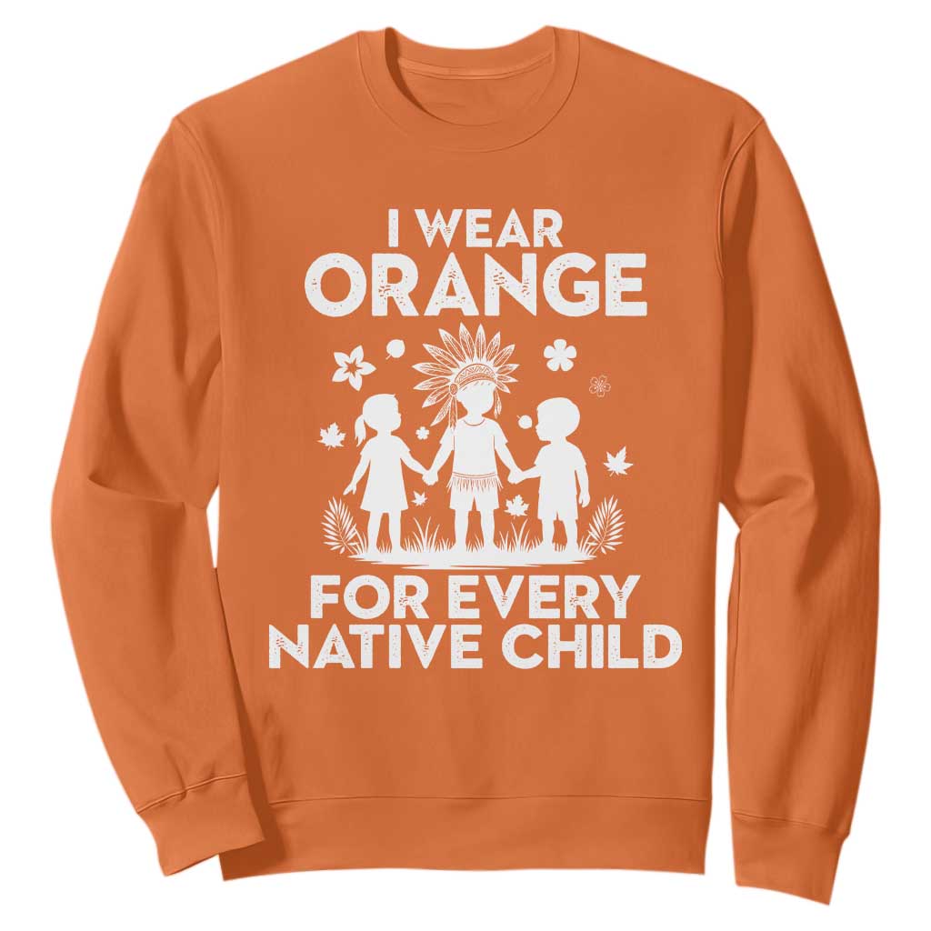 Native American Child Idian Sweatshirt I Wear Orange For Every Native Child Indian Pride TS14 Orange Print Your Wear