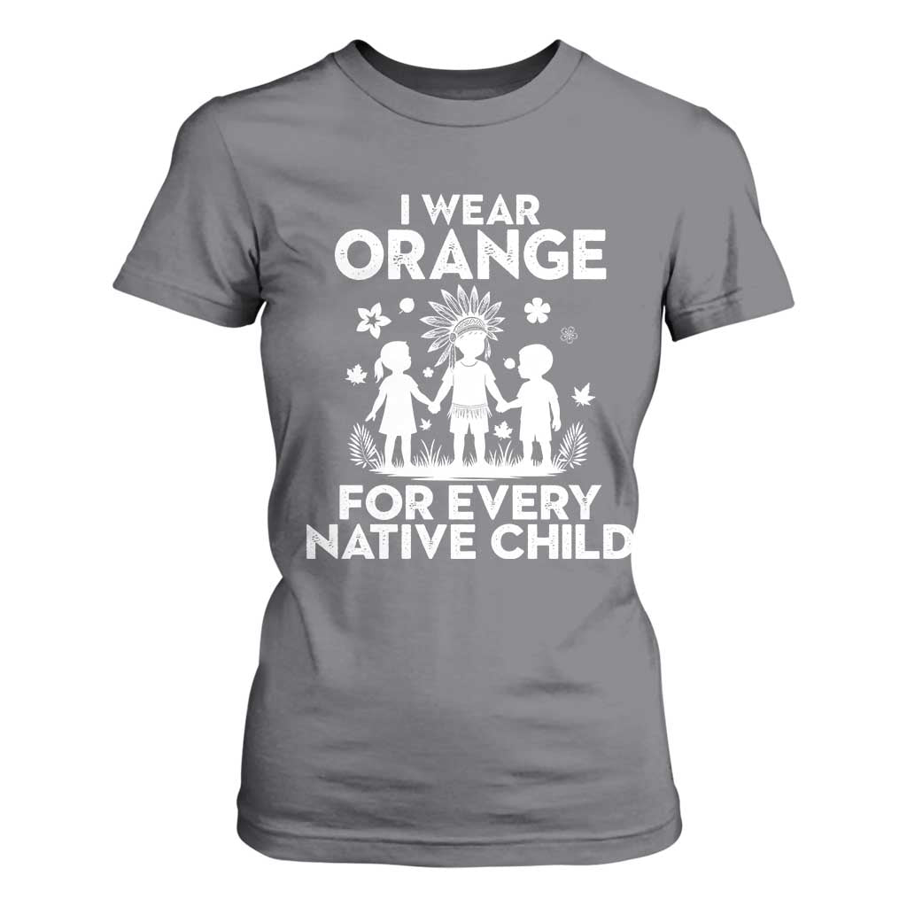 Native American Child Idian T Shirt For Women I Wear Orange For Every Native Child Indian Pride TS14 Charcoal Print Your Wear