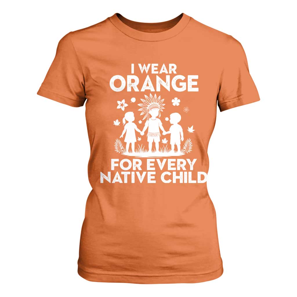 Native American Child Idian T Shirt For Women I Wear Orange For Every Native Child Indian Pride TS14 Orange Print Your Wear