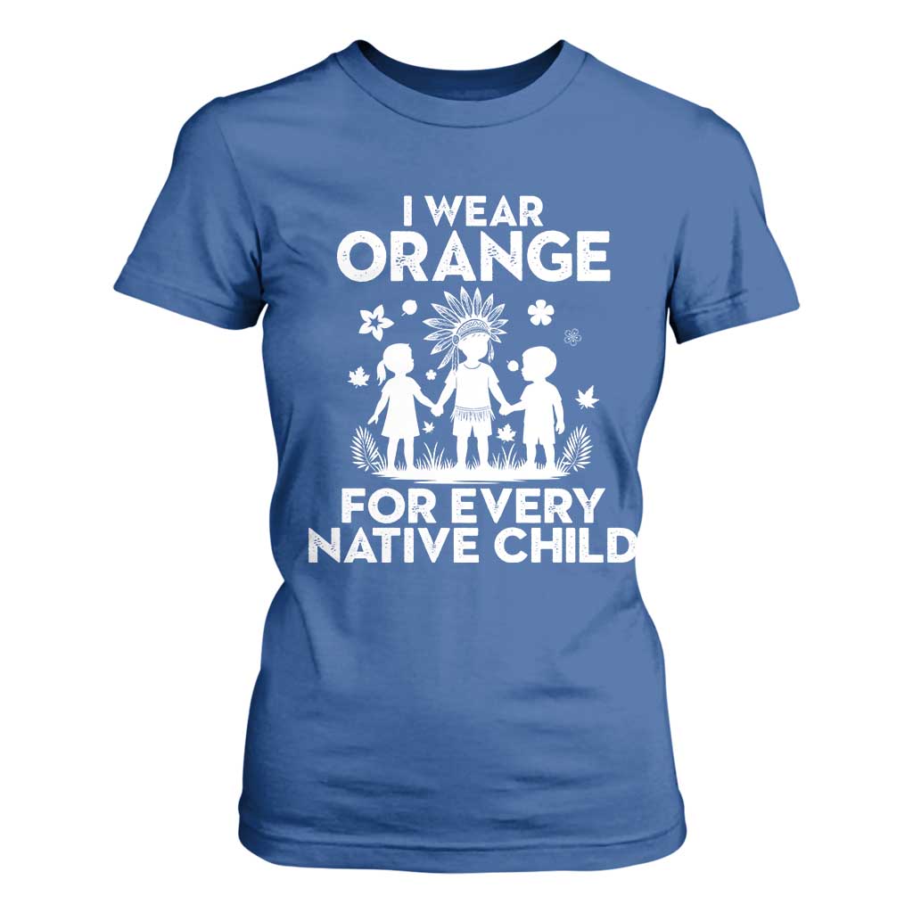 Native American Child Idian T Shirt For Women I Wear Orange For Every Native Child Indian Pride TS14 Royal Blue Print Your Wear