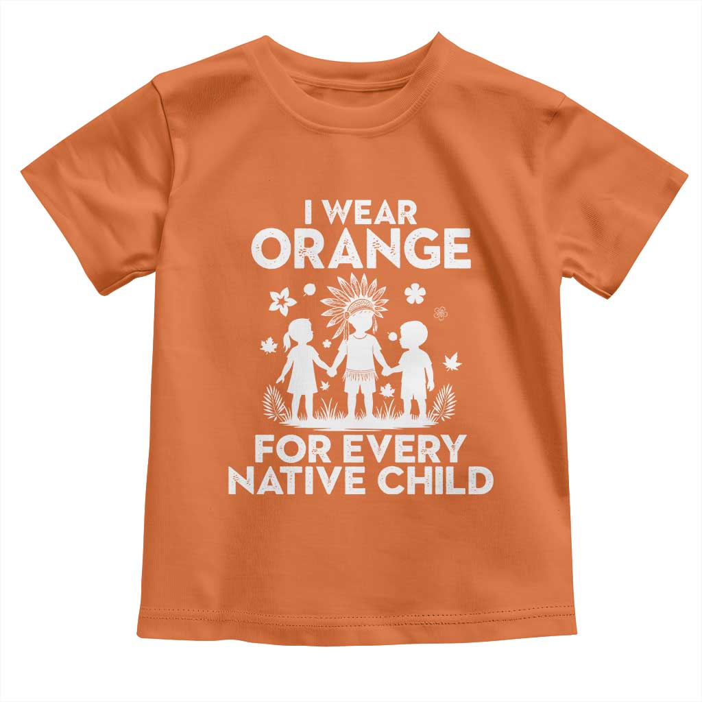 Native American Child Idian Toddler T Shirt I Wear Orange For Every Native Child Indian Pride TS14 Orange Print Your Wear