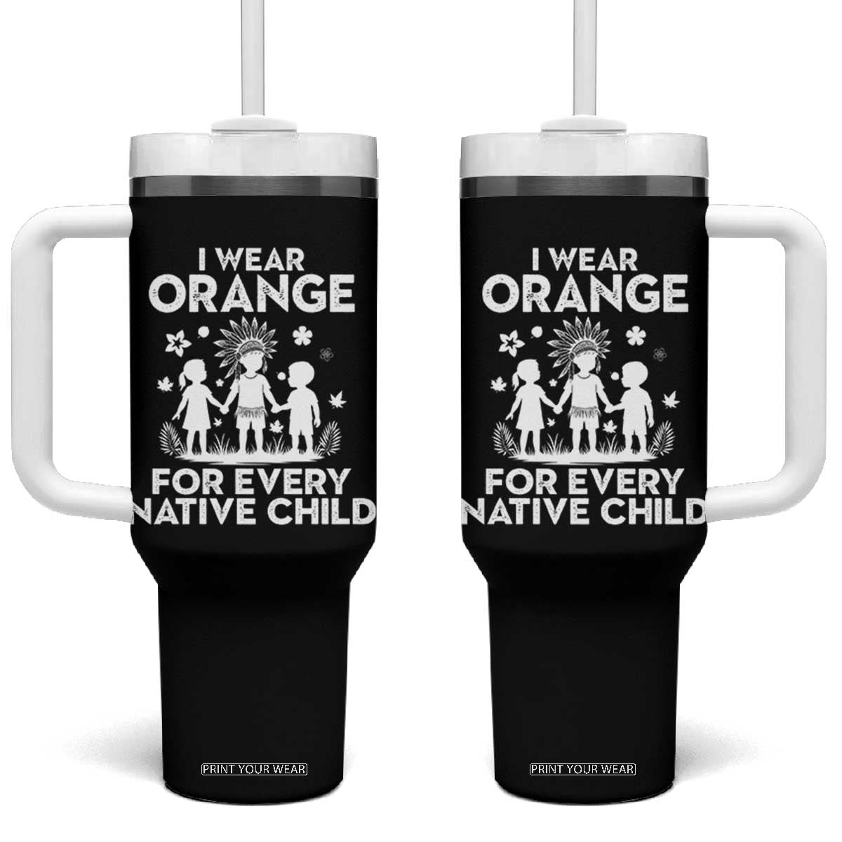 Native American Child Idian Tumbler With Handle I Wear Orange For Every Native Child Indian Pride TS14 One Size: 40 oz Black Print Your Wear