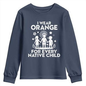 Native American Child Idian Youth Sweatshirt I Wear Orange For Every Native Child Indian Pride TS14 Navy Print Your Wear