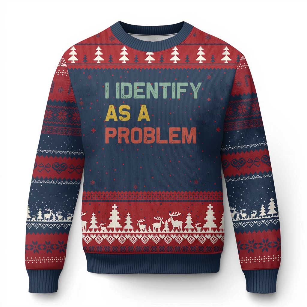 I Identify As A Problem Ugly Christmas Sweater Funny Sarcastic Quote TS14 Navy Red Print Your Wear