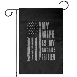 My Wife is My Favorite Problem Garden Flag Funny Sarcastic Wife American Flag TS14 Black Print Your Wear