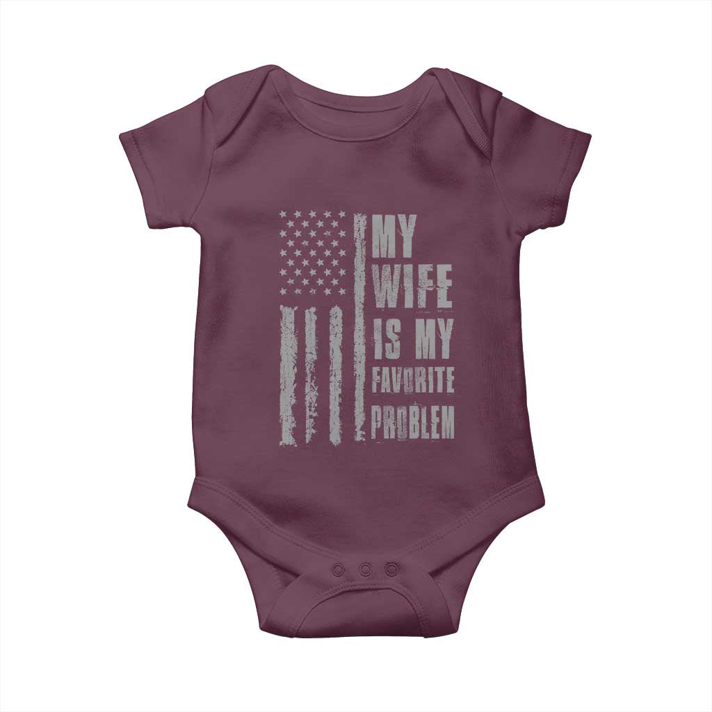 My Wife is My Favorite Problem Baby Onesie Funny Sarcastic Wife American Flag TS14 Maroon Print Your Wear