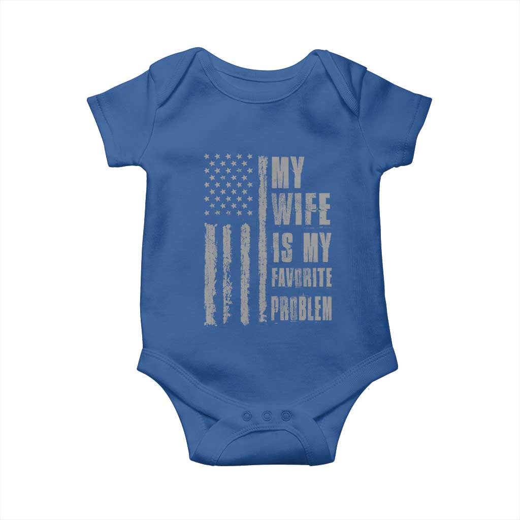 My Wife is My Favorite Problem Baby Onesie Funny Sarcastic Wife American Flag TS14 Royal Blue Print Your Wear