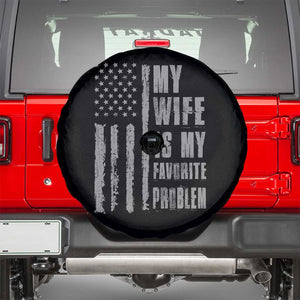 My Wife is My Favorite Problem Spare Tire Cover Funny Sarcastic Wife American Flag TS14 Black Print Your Wear