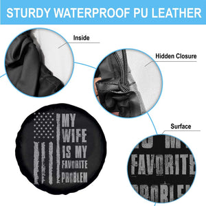 My Wife is My Favorite Problem Spare Tire Cover Funny Sarcastic Wife American Flag TS14 Print Your Wear