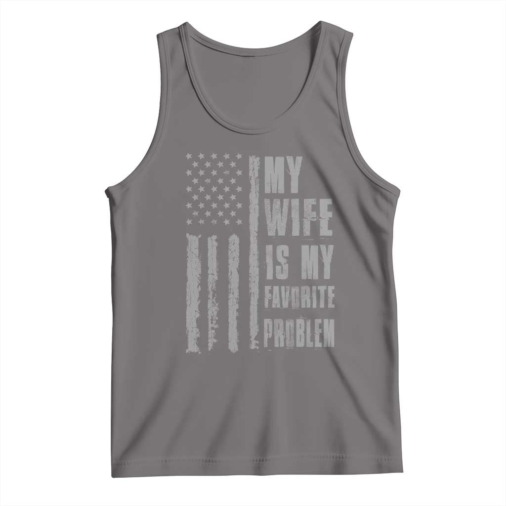 My Wife is My Favorite Problem Tank Top Funny Sarcastic Wife American Flag TS14 Deep Heather Print Your Wear