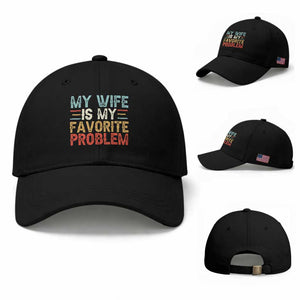 My Wife is My Favorite Problem Baseball Cap Funny Sarcastic Wife Meme TS14 Baseball Cap Universal Fit Black Print Your Wear