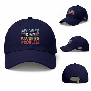 My Wife is My Favorite Problem Baseball Cap Funny Sarcastic Wife Meme TS14 Baseball Cap Universal Fit Dark Blue Print Your Wear