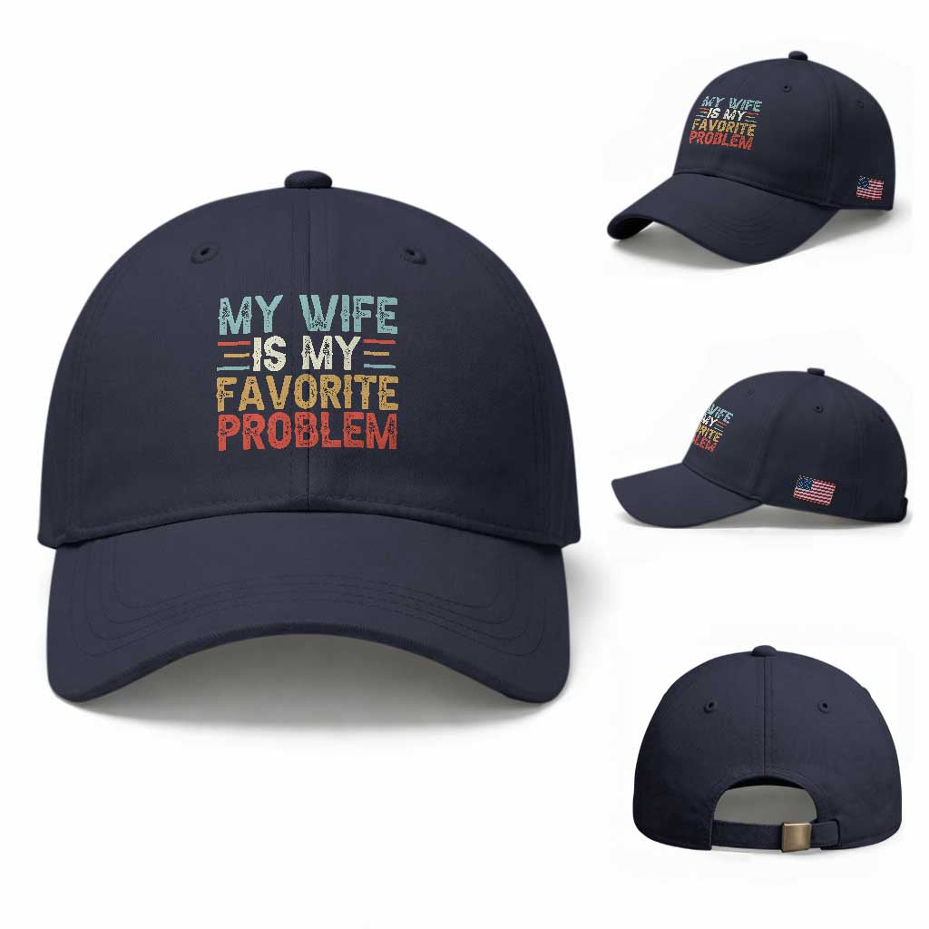 My Wife is My Favorite Problem Baseball Cap Funny Sarcastic Wife Meme TS14 Baseball Cap Universal Fit Navy Print Your Wear