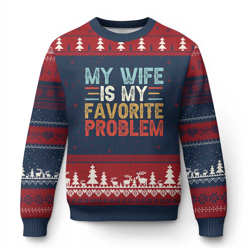 My Wife is My Favorite Problem Ugly Christmas Sweater Funny Sarcastic Wife Meme TS14 Navy Red Print Your Wear