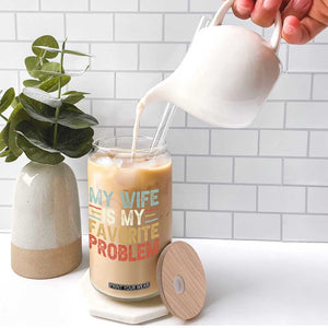 My Wife is My Favorite Problem Glass Can Funny Sarcastic Wife Meme TS14 Print Your Wear