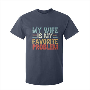 My Wife is My Favorite Problem T Shirt For Kid Funny Sarcastic Wife Meme TS14 Navy Print Your Wear