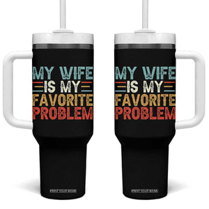 My Wife is My Favorite Problem Tumbler With Handle Funny Sarcastic Wife Meme TS14 One Size: 40 oz Black Print Your Wear
