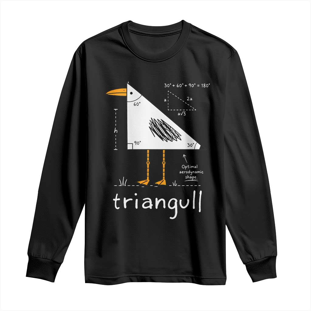Triangull Triangle Seagull Bird Pun Long Sleeve Shirt Funny Math Teacher Joke Humor TS14 Black Print Your Wear