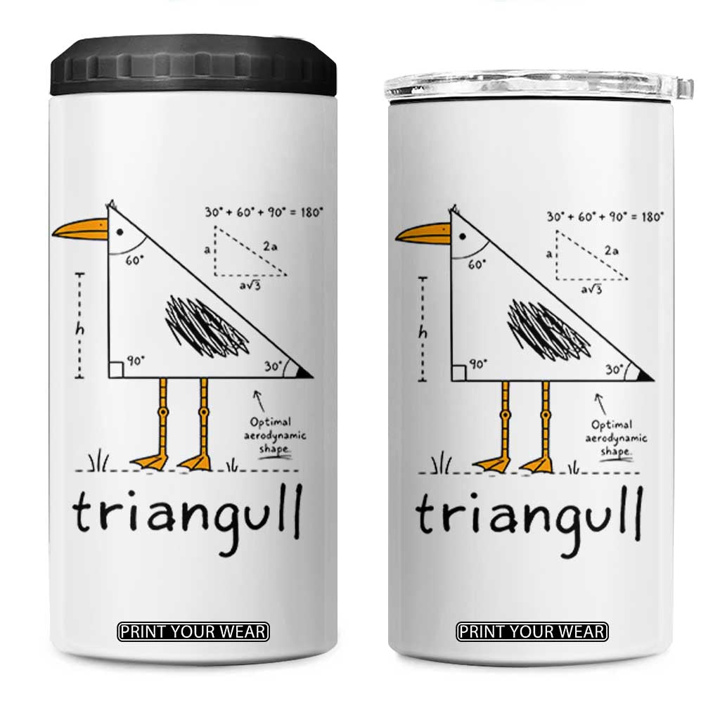 Triangull Triangle Seagull Bird Pun 4 in 1 Can Cooler Tumbler Funny Math Teacher Humor TS14 One Size: 16 oz White Print Your Wear