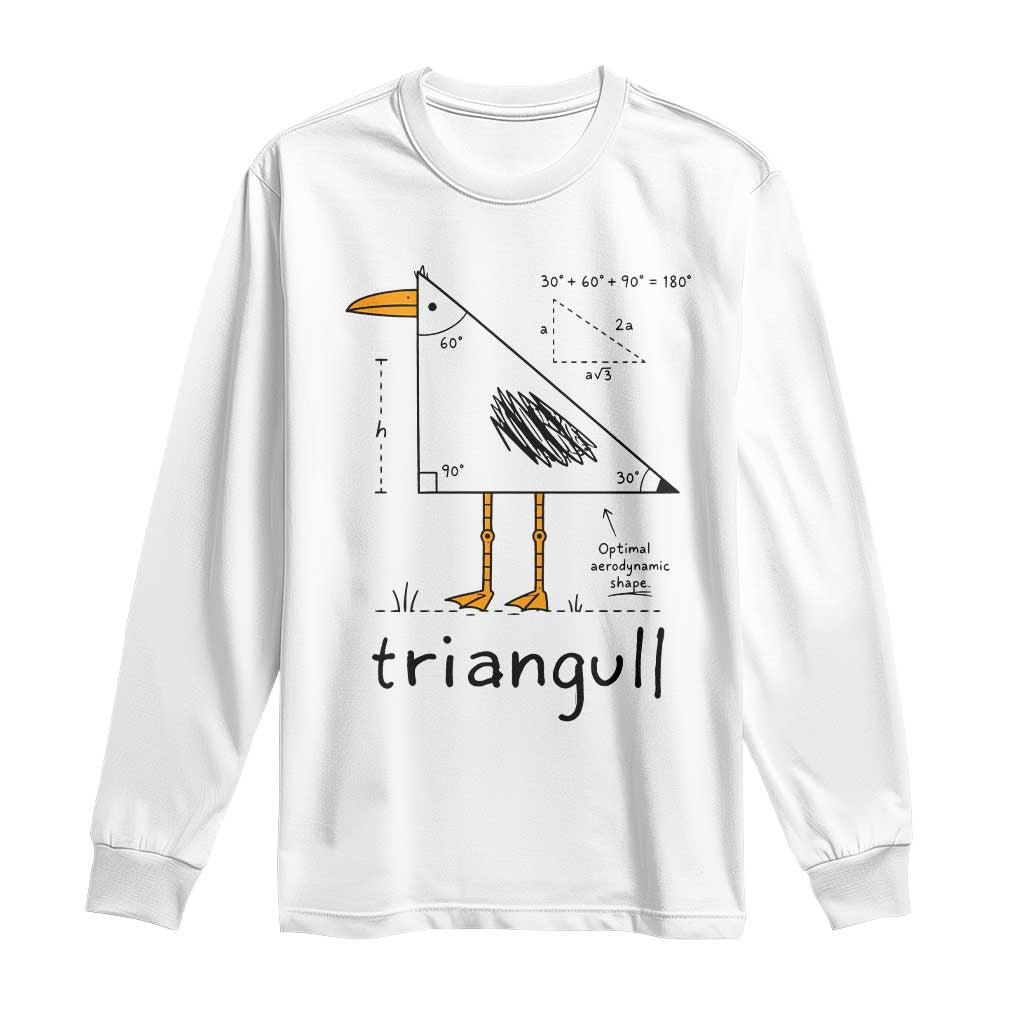 Triangull Triangle Seagull Bird Pun Long Sleeve Shirt Funny Math Teacher Humor TS14 White Print Your Wear