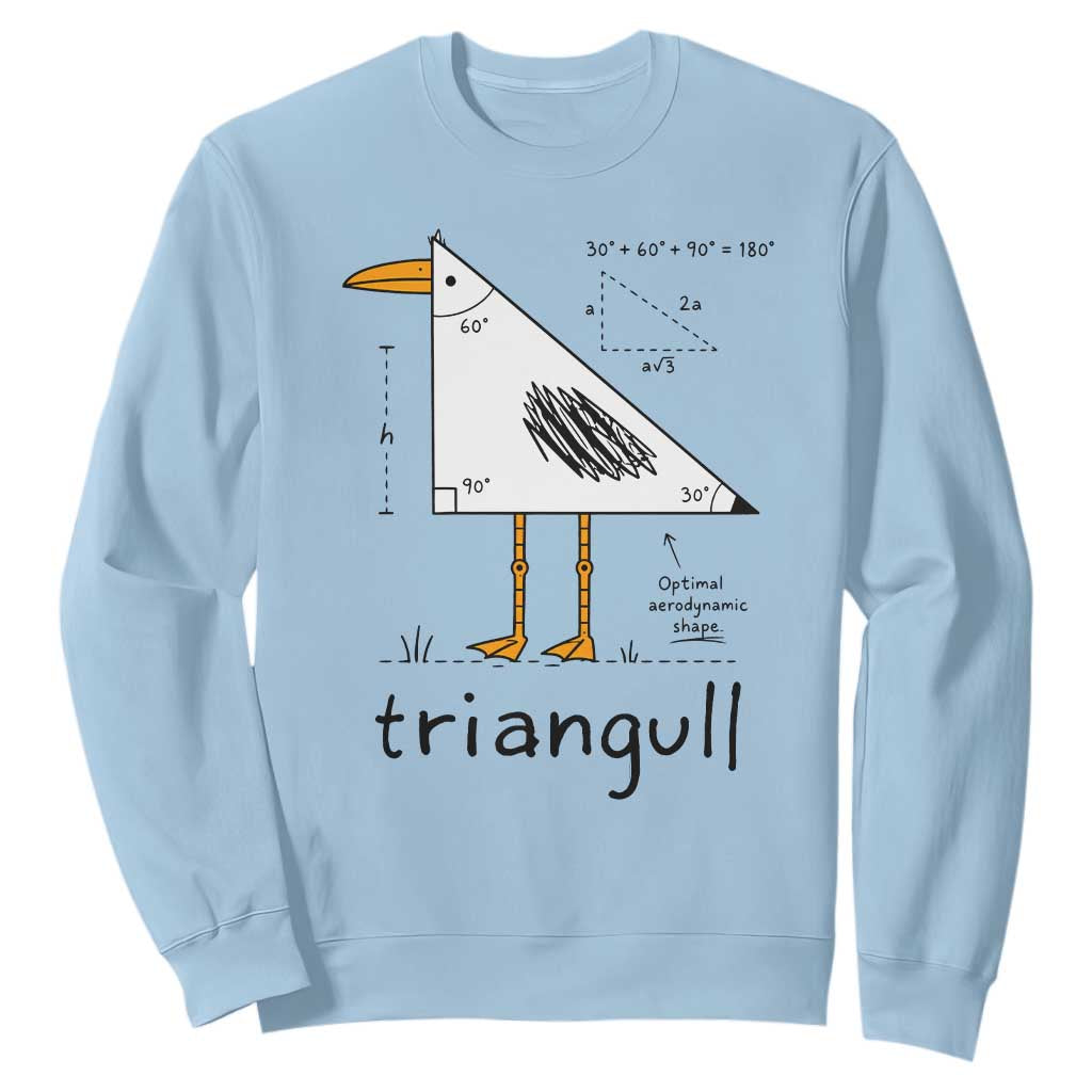 Triangull Triangle Seagull Bird Pun Sweatshirt Funny Math Teacher Humor TS14 Light Blue Print Your Wear