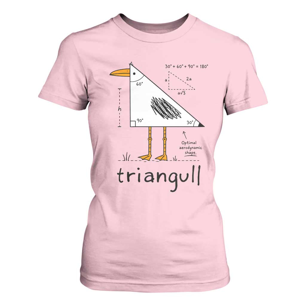 Triangull Triangle Seagull Bird Pun T Shirt For Women Funny Math Teacher Humor TS14 Light Pink Print Your Wear