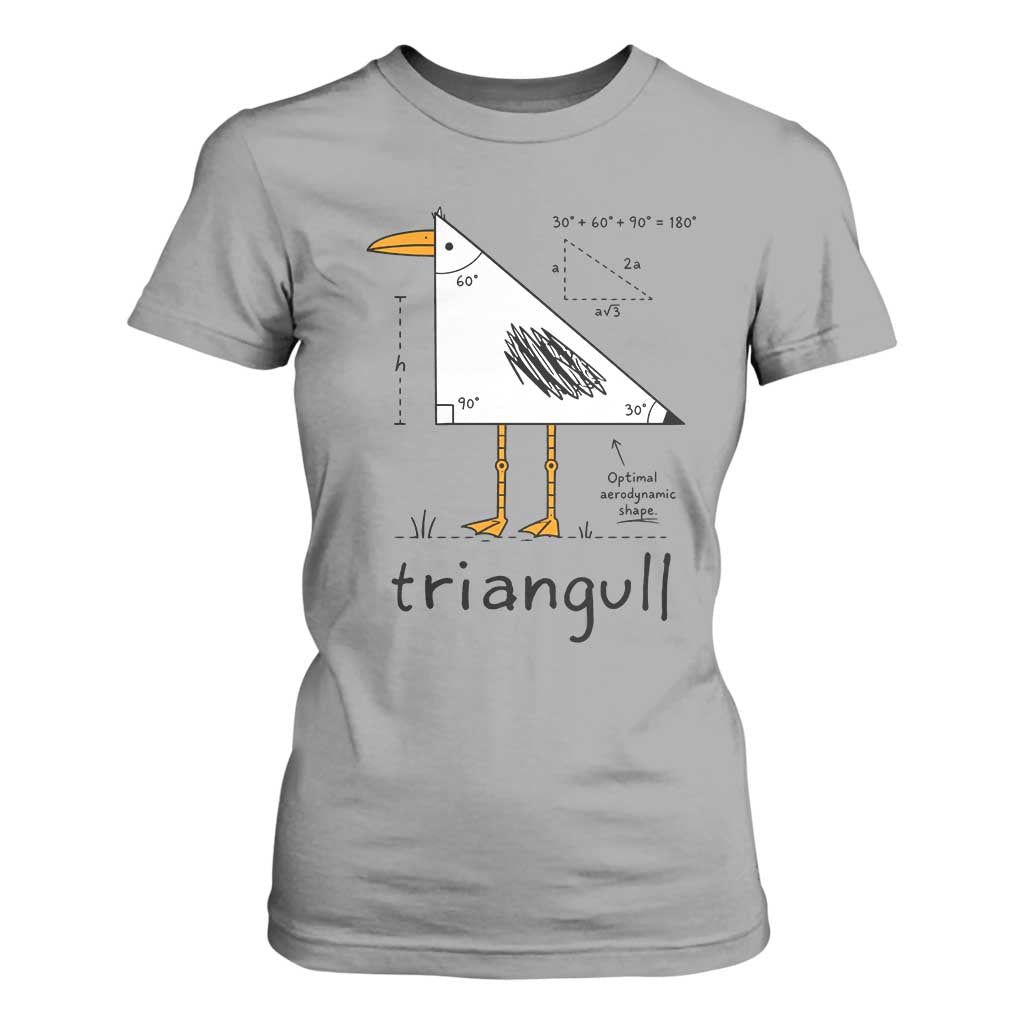 Triangull Triangle Seagull Bird Pun T Shirt For Women Funny Math Teacher Humor TS14 Sport Gray Print Your Wear