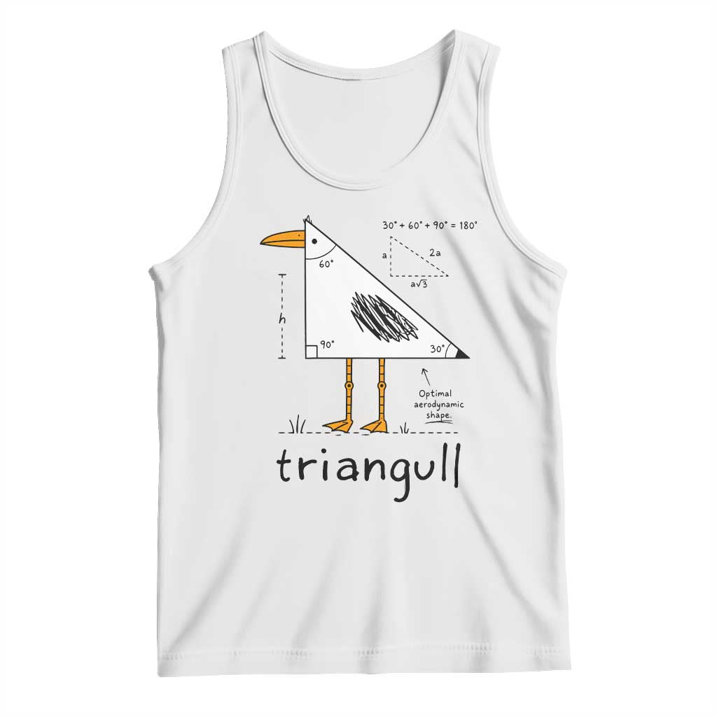 Triangull Triangle Seagull Bird Pun Tank Top Funny Math Teacher Humor TS14 White Print Your Wear