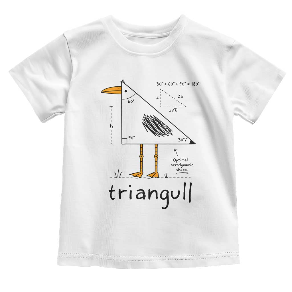 Triangull Triangle Seagull Bird Pun Toddler T Shirt Funny Math Teacher Humor TS14 White Print Your Wear