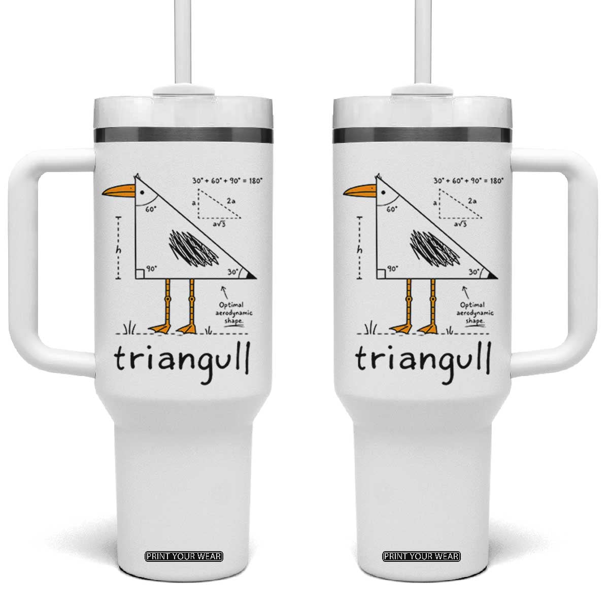 Triangull Triangle Seagull Bird Pun Tumbler With Handle Funny Math Teacher Humor TS14 One Size: 40 oz White Print Your Wear