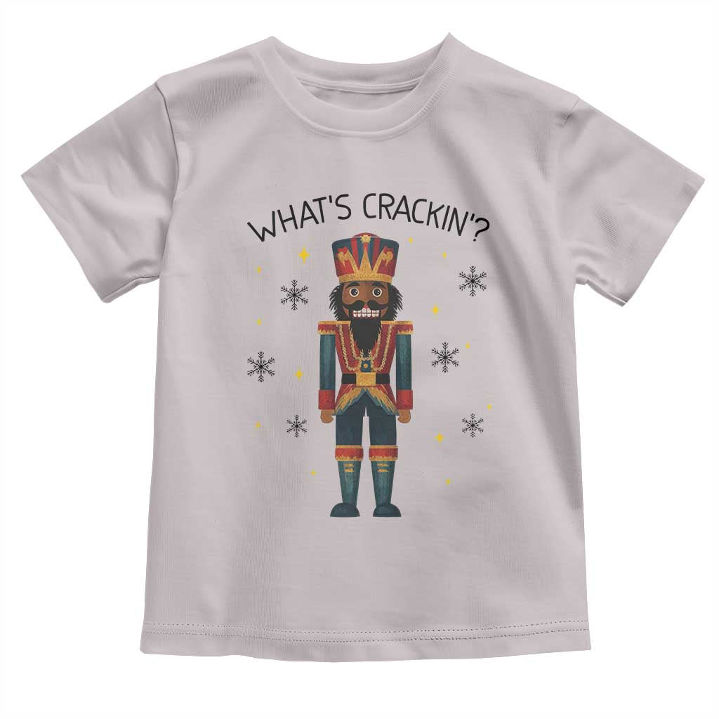 Nutcracker Christmas Toddler T Shirt What Is Cracking TS14 Ice Gray Print Your Wear