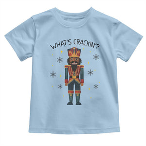 Nutcracker Christmas Toddler T Shirt What Is Cracking TS14 Light Blue Print Your Wear