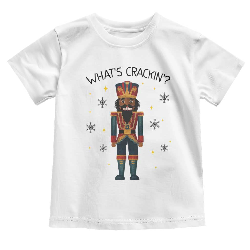 Nutcracker Christmas Toddler T Shirt What Is Cracking TS14 White Print Your Wear