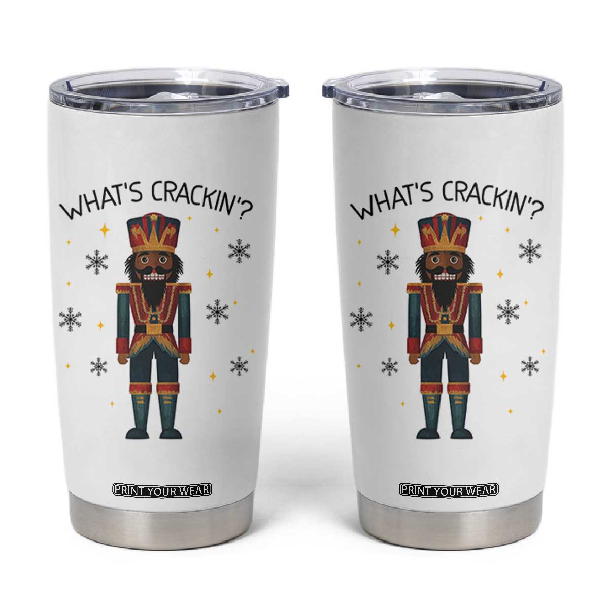 Nutcracker Christmas Tumbler Cup What Is Cracking TS14 White Print Your Wear