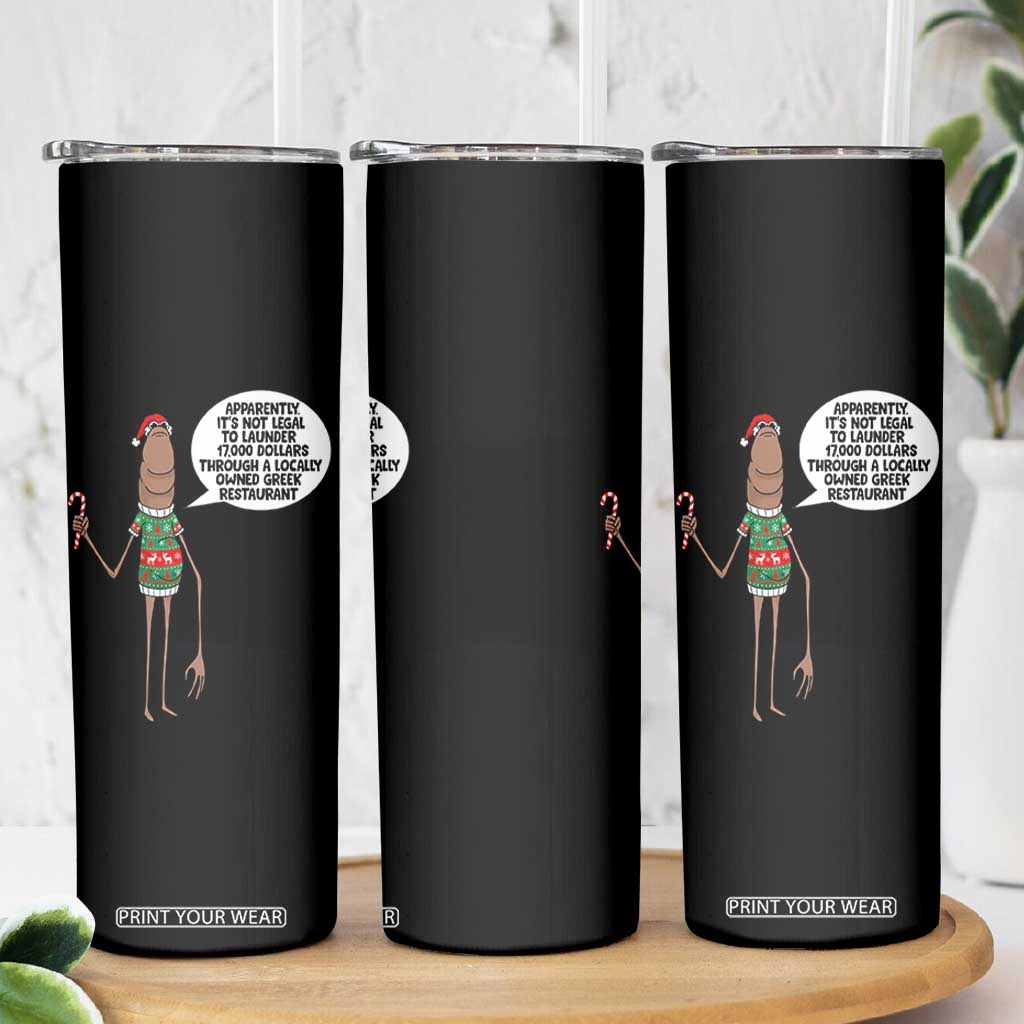 Marcus The Worm Christmas Meme Skinny Tumbler Locally Owned Greek Restaurant TS14 Print Your Wear