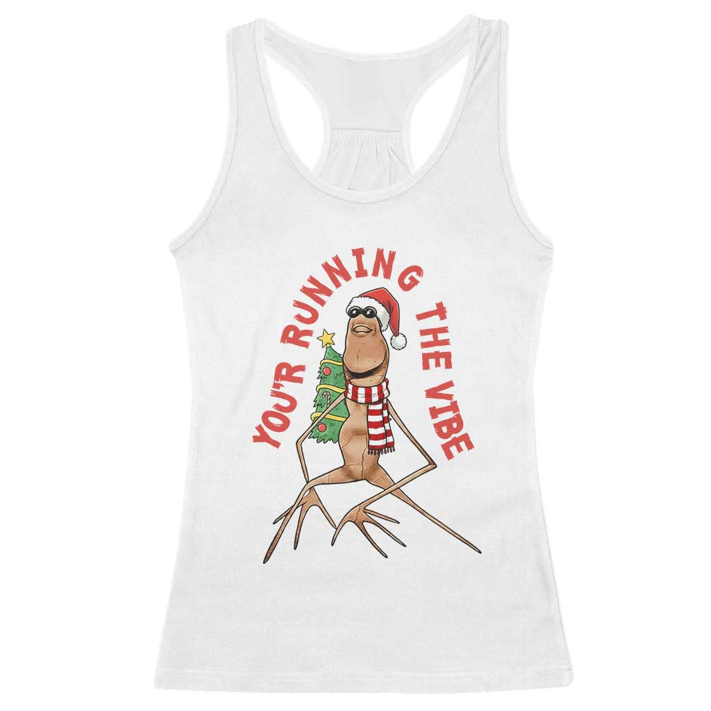 Marcus The Worm Christmas Meme Racerback Tank Top You Are Running The Vibe TS14 White Print Your Wear