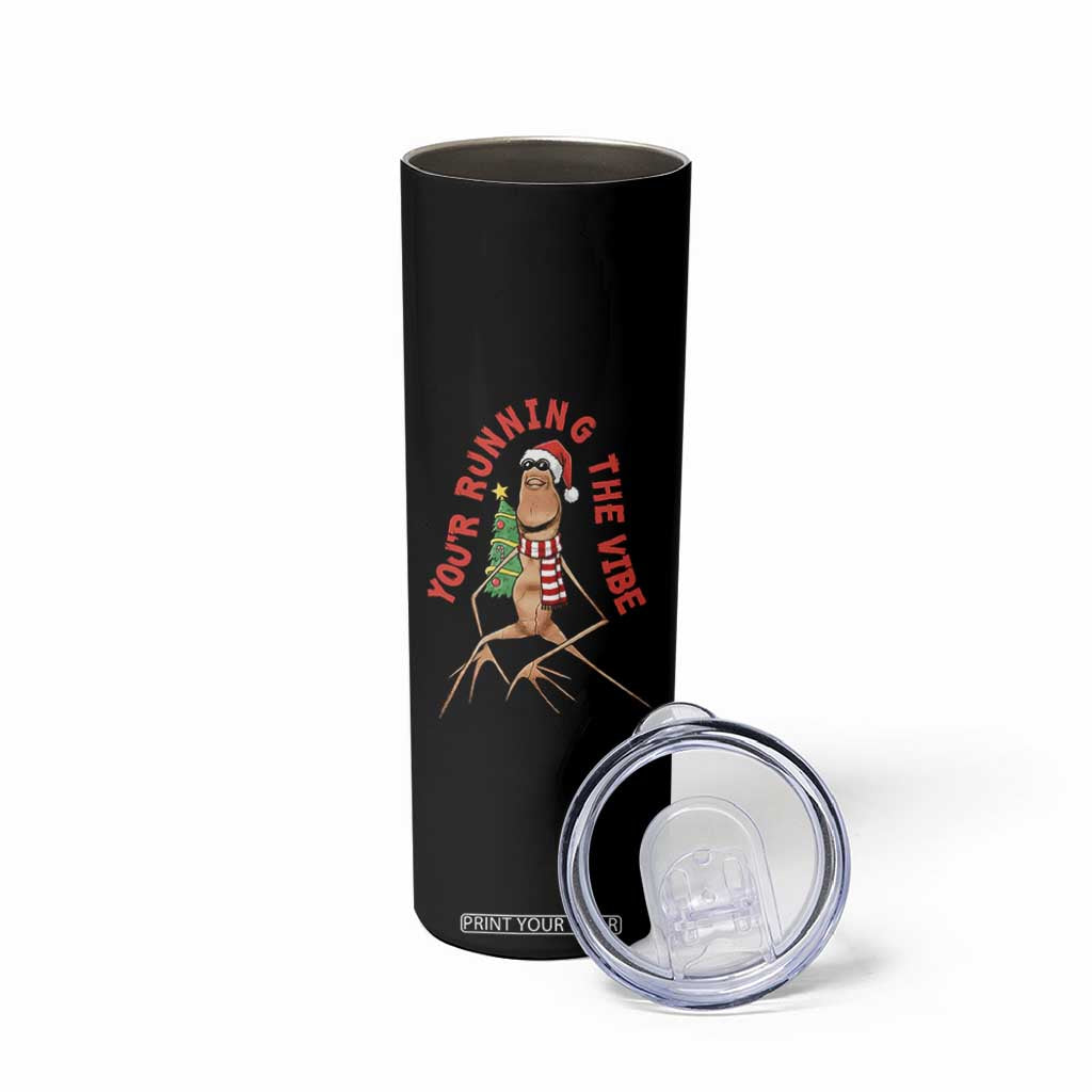 Marcus The Worm Christmas Meme Skinny Tumbler You Are Running The Vibe TS14 Print Your Wear