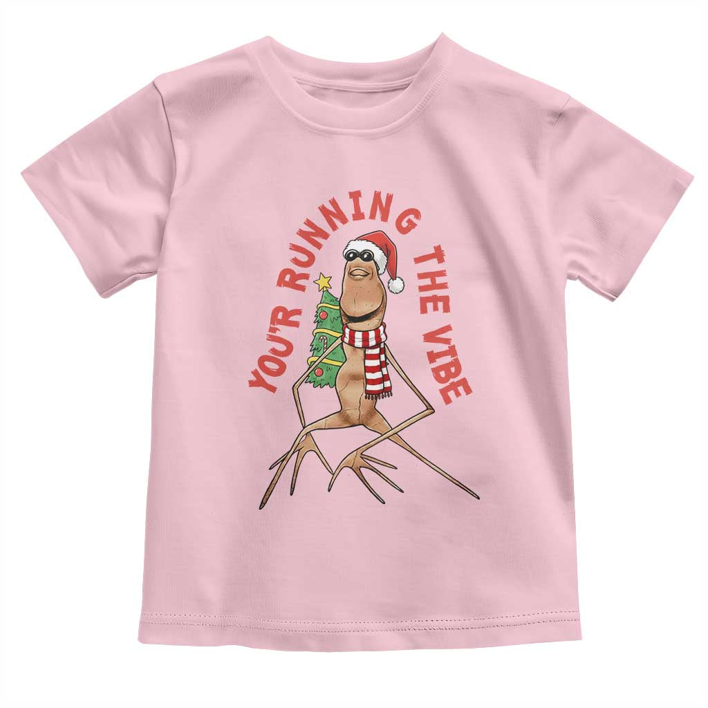 Marcus The Worm Christmas Meme Toddler T Shirt You Are Running The Vibe TS14 Light Pink Print Your Wear