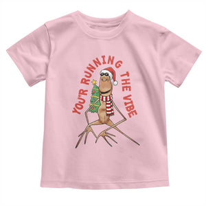 Marcus The Worm Christmas Meme Toddler T Shirt You Are Running The Vibe TS14 Light Pink Print Your Wear