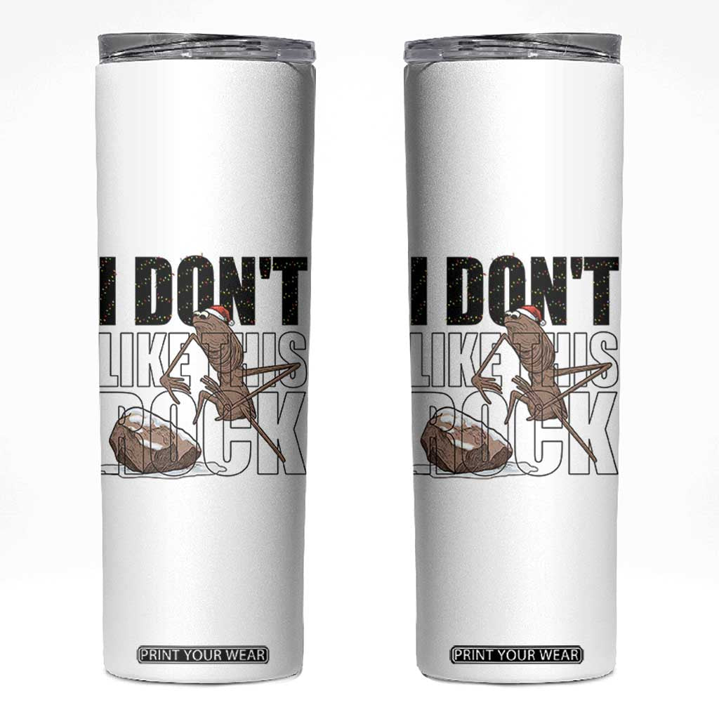 Marcus The Worm Christmas Meme Skinny Tumbler I Do Not Like This Rock Xmas TS14 White Print Your Wear